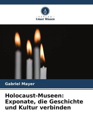 Holocaust-Museen: Exponate, die Geschichte und Kultur verbinden