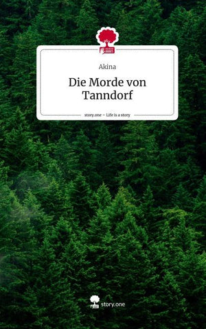 Die Morde von Tanndorf. Life is a Story - story.one