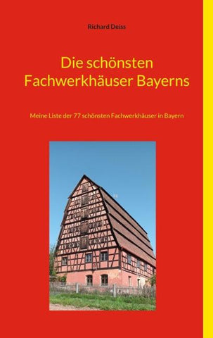 Die schönsten Fachwerkhäuser Bayerns