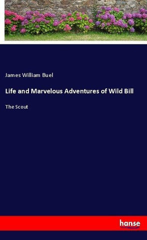 Life and Marvelous Adventures of Wild Bill