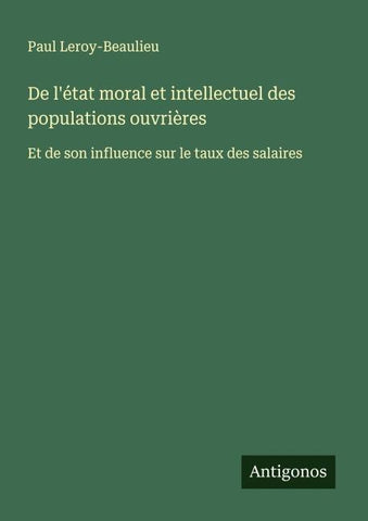 De l'état moral et intellectuel des populations ouvrières