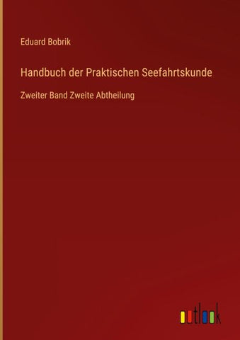 Handbuch der Praktischen Seefahrtskunde