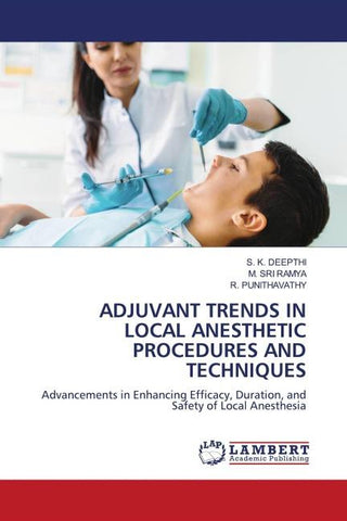 ADJUVANT TRENDS IN LOCAL ANESTHETIC PROCEDURES AND TECHNIQUES