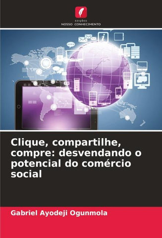 Clique, compartilhe, compre: desvendando o potencial do comércio social