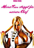 Meine Frau strippt für meinen Chef