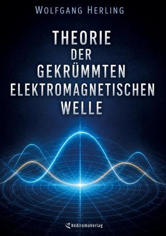 Theorie der gekrümmten elektromagnetischen Welle