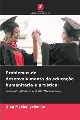 Problemas de desenvolvimento da educação humanitária e artística: