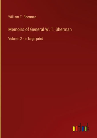 Memoirs of General W. T. Sherman