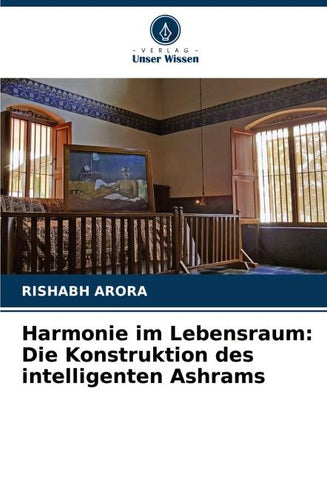 Harmonie im Lebensraum: Die Konstruktion des intelligenten Ashrams