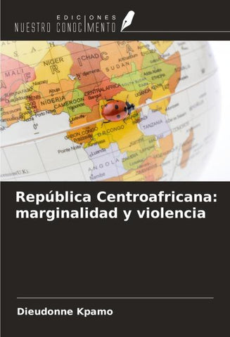 República Centroafricana: marginalidad y violencia