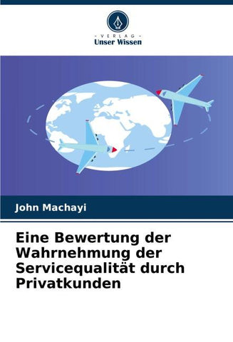 Eine Bewertung der Wahrnehmung der Servicequalität durch Privatkunden