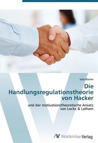 Die Handlungsregulationstheorie  von Hacker