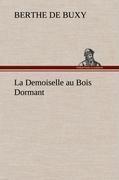 La Demoiselle au Bois Dormant