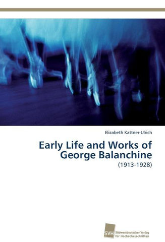 Early Life and Works of George Balanchine