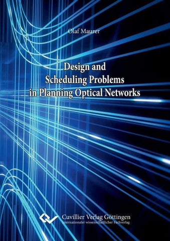 Design and Scheduling Problems in Planning Optical Networks