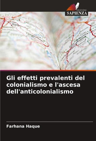 Gli effetti prevalenti del colonialismo e l'ascesa dell'anticolonialismo