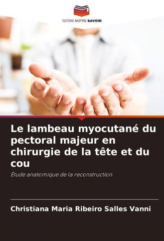 Le lambeau myocutané du pectoral majeur en chirurgie de la tête et du cou