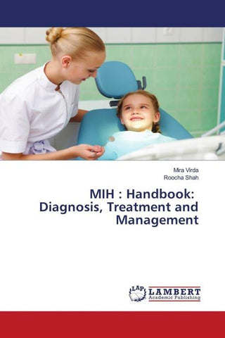 MIH : Handbook: Diagnosis, Treatment and Management
