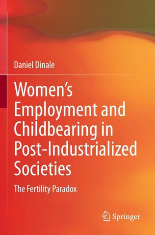 Women’s Employment and Childbearing in Post-Industrialized Societies