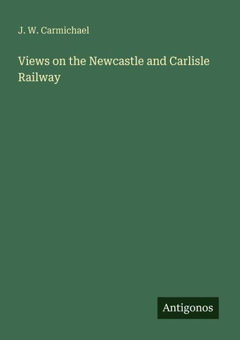 Views on the Newcastle and Carlisle Railway
