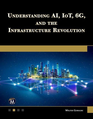 Understanding AI, IoT, 6G and The Infrastructure Revolution