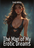 The Man of My Erotic Dreams