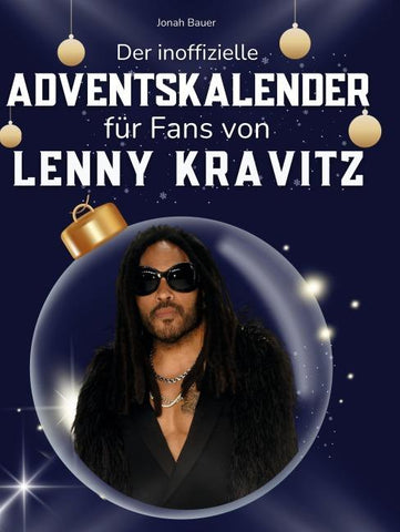 Der inoffizielle Adventskalender für Fans von Lenny Kravitz