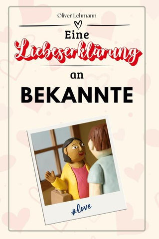 Eine Liebeserklärung an Bekannte