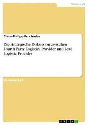 Die strategische Diskussion zwischen Fourth Party Logistics Provider und Lead Logistic Provider