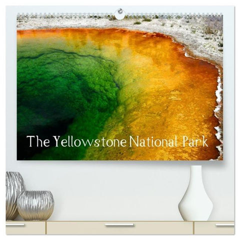 The Yellowstone National Park (High Quality Premium Wall Calendar 2026 DIN A2 landscape),CALVENDO 12 Month Wall Calendar