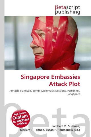Singapore Embassies Attack Plot