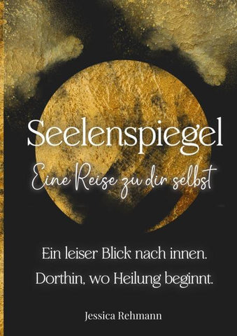 Seelenspiegel: Eine Reise zu dir selbst