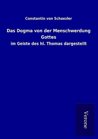 Das Dogma von der Menschwerdung Gottes