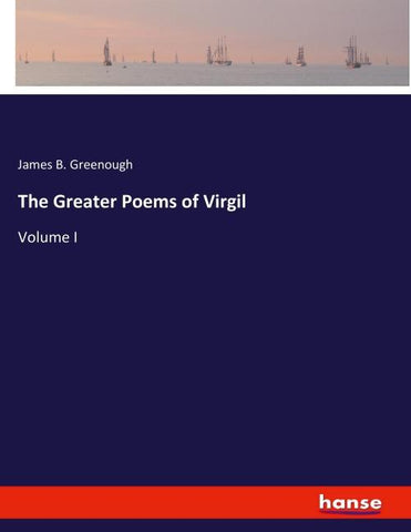 The Greater Poems of Virgil