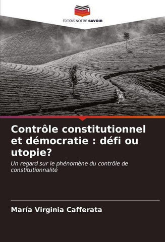 Contrôle constitutionnel et démocratie : défi ou utopie?