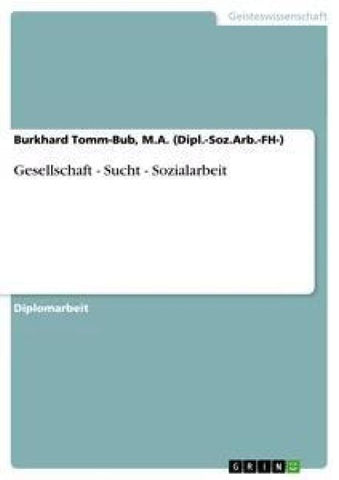 Gesellschaft - Sucht - Sozialarbeit