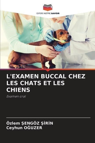 L'EXAMEN BUCCAL CHEZ LES CHATS ET LES CHIENS