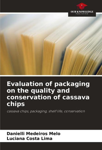 Evaluation of packaging on the quality and conservation of cassava chips