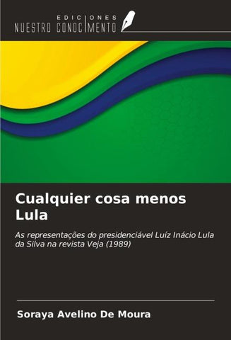 Cualquier cosa menos Lula