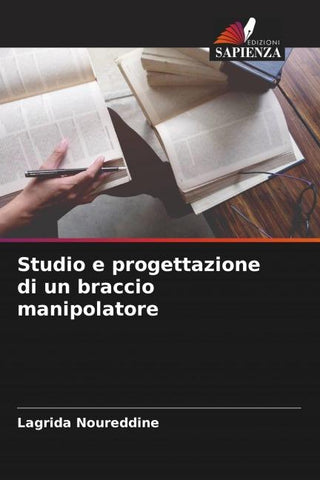 Studio e progettazione di un braccio manipolatore