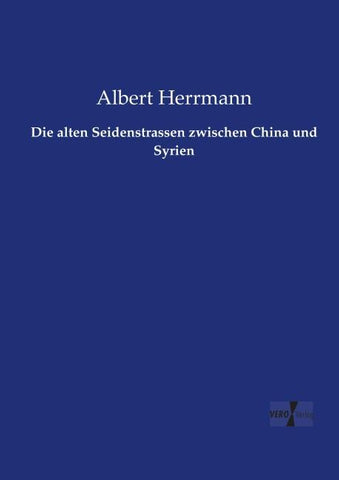 Die alten Seidenstrassen zwischen China und Syrien