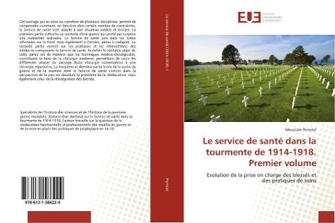 Le service de santé dans la tourmente de 1914-1918. Premier volume