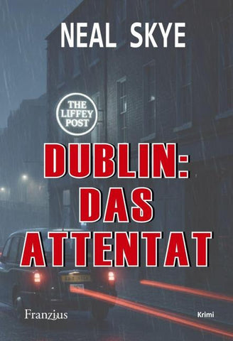 Dublin: Das Attentat