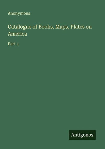 Catalogue of Books, Maps, Plates on America