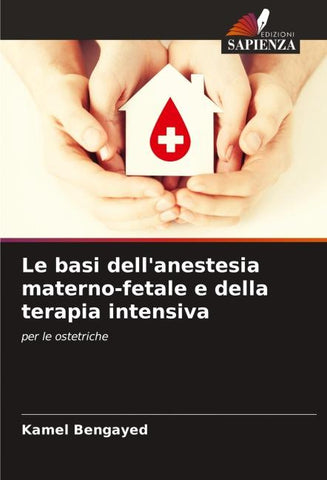 Le basi dell'anestesia materno-fetale e della terapia intensiva