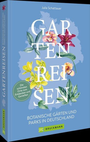 Gartenreisen - Botanische Gärten und Parks in Deutschland