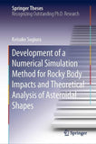 Development of a Numerical Simulation Method for Rocky Body Impacts and Theoretical Analysis of Asteroidal Shapes