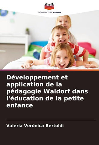 Développement et application de la pédagogie Waldorf dans l'éducation de la petite enfance