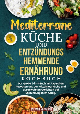 Mediterrane Küche und Entzündungshemmende Ernährung Kochbuch