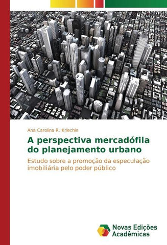 A perspectiva mercadófila do planejamento urbano